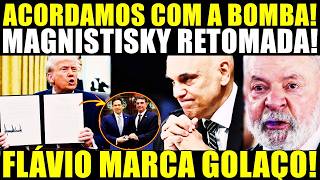 AMANHECEMOS COM A BOMBA! MORAES SE LASCA! RETOMADA DA LEI MAGNITSKY! FLÁVIO MARCA GOLAÇO!