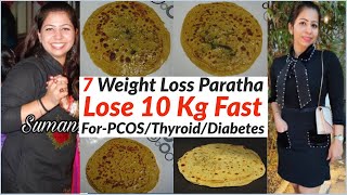 7 Paratha Recipes For Weight Loss | Quick Easy Paratha | PCOS/Thyroid/Diabetes Diet | Suman Pahuja