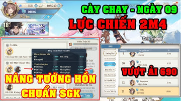 Tam Quốc Huyễn Tướng VNG | NGÀY 9 | NÂNG CHIẾN HỒN CHUẨN SGK - CÀY CHAY VƯỢT ẢI 690 PB TRANG BỊ EASY
