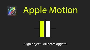 Apple Motion: Align object - Allineare gli oggetti
