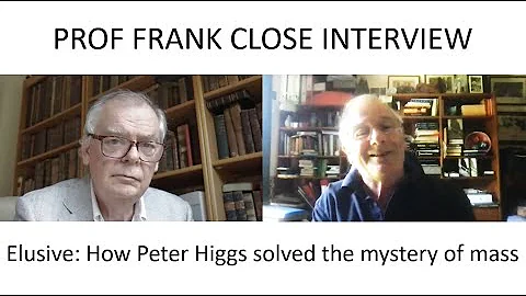 Frank Close Interview - Elusive: How Peter Higgs s...