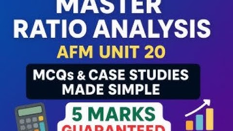 🔹 MASTER RATIO ANALYSIS 🔹 AFM UNIT 20 🔹🎯 MCQs & CASE STUDIES MADE SIMPLE 🎯✅ 5 MARKS GUARANTEED! ✅