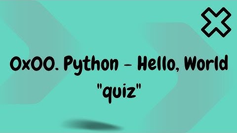 0x00  Python   Hello, World alx  quiz