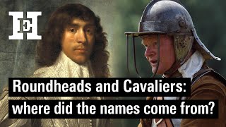 Roundheads And Cavaliers Where Did The Civil War Nicknames Come From?