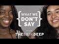 What We Don’t Say | {THE AND} Darlene & Aicha