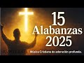 Música Cristiana 2025 - 15 Alabanzas de Adoración Profunda _ Asmin Abel
