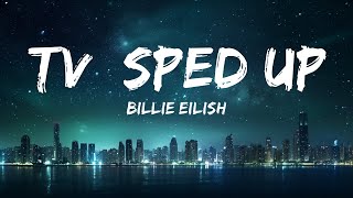 Billie Eilish - TV [sped up] (Lyrics) | And I'll be in denial for at least a little while  | 30min