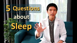5 Questions about Sleep.