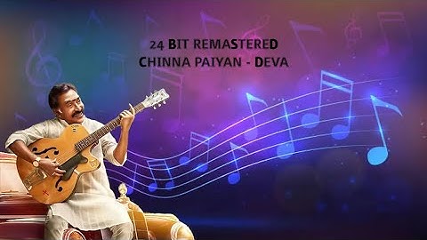 Chinna Paiyan | Deva | 24 Bit Remastered