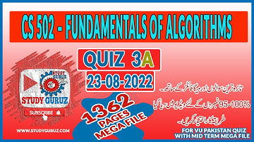 CS 502 – FUNDAMENTALS OF ALGORITHMS QUIZ 3A|23-8-2022 |MEGA FILE for 95-100% Marks by Study Guruz