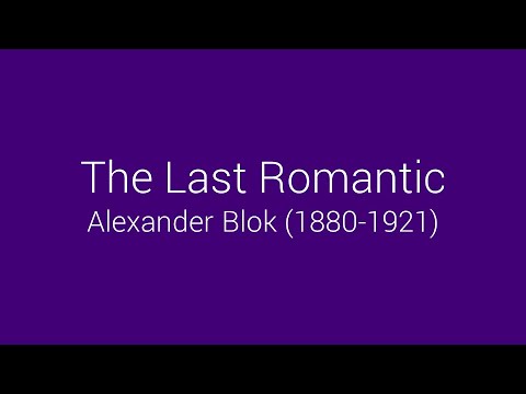 The Last Romantic - Alexander Blok (1880-1921)