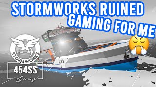 10 REASONS why STORMWORKS RUINED GAMING for me!