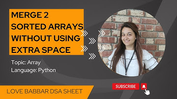 Merge 2 sorted arrays without using extra space in Python | 450 Question | Love Babbar Sheet