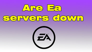Are the EA servers down ?
