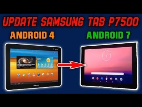 تحويل نظام تشغيل أندرويد 4.0.4 إلى 7.1.1 Samsung GT-P7500/ GT-P7510