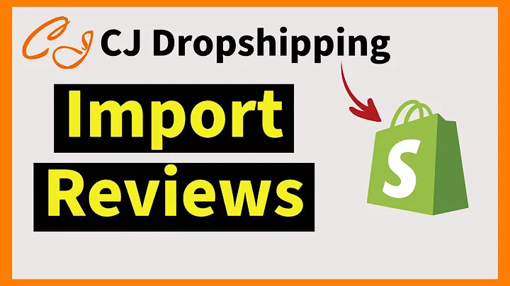 Effortlessly Import Reviews from CJ Dropshipping to Shopify