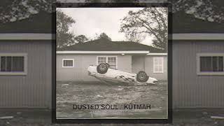 Dusted Soul (Excursion In Dirty Beats) - Kutmah