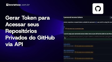 Gerar Token para Acessar seus Repositórios Privados do GitHub via API