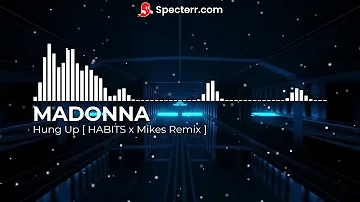 MADONNA - Hung Up [ HABITS x MIKES Remix ]