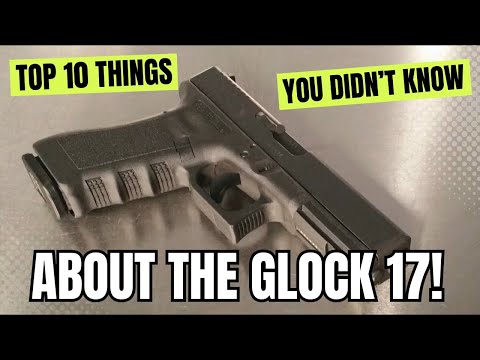 Top 10 Things You Didn't Know About The Glock 17