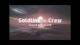 Goldlink - Crew, Slowed + Reverb (Lyric Video)
