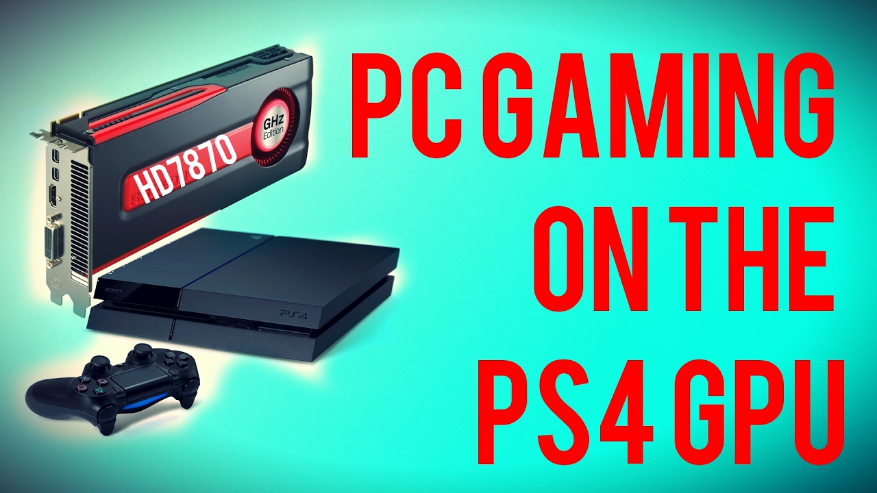 Stolthed en anden virksomhed PC Gaming on the #PS4 GPU / Scaling Back the HD 7870 / Jaguar APU on PC -  YouTube