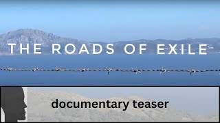 The Roads of Exile - Documentary Teaser