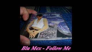 Blu Mex - Follow Me  (Boom E! Mix)