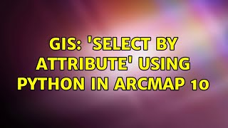 GIS: 'Select by attribute' using python in ArcMap 10 (2 Solutions!!)