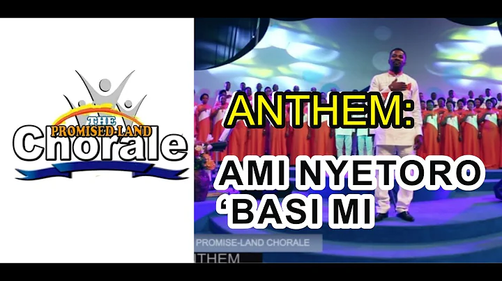 Ami Nyetoro 'Basi Mi - The Promised-Land Chorale, Nigeria
