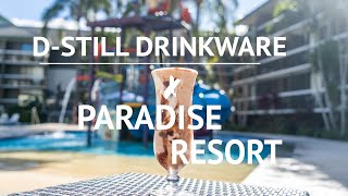 D-Still Drinkware x Paradise Resort