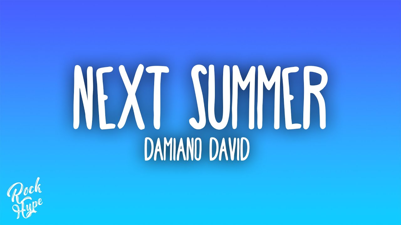 Damiano David - Next Summer Damiano David - Next Summer