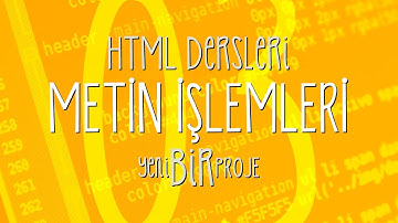 HTML Dersleri - Metin İşlemleri - 03 - Yeni Bir Proje