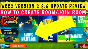 Wcc2 Batting Multiplayer Version 2.8.6 New Update Review | How to Create Room in Wcc 2
