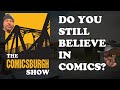 Do You Still Believe In Comics?
