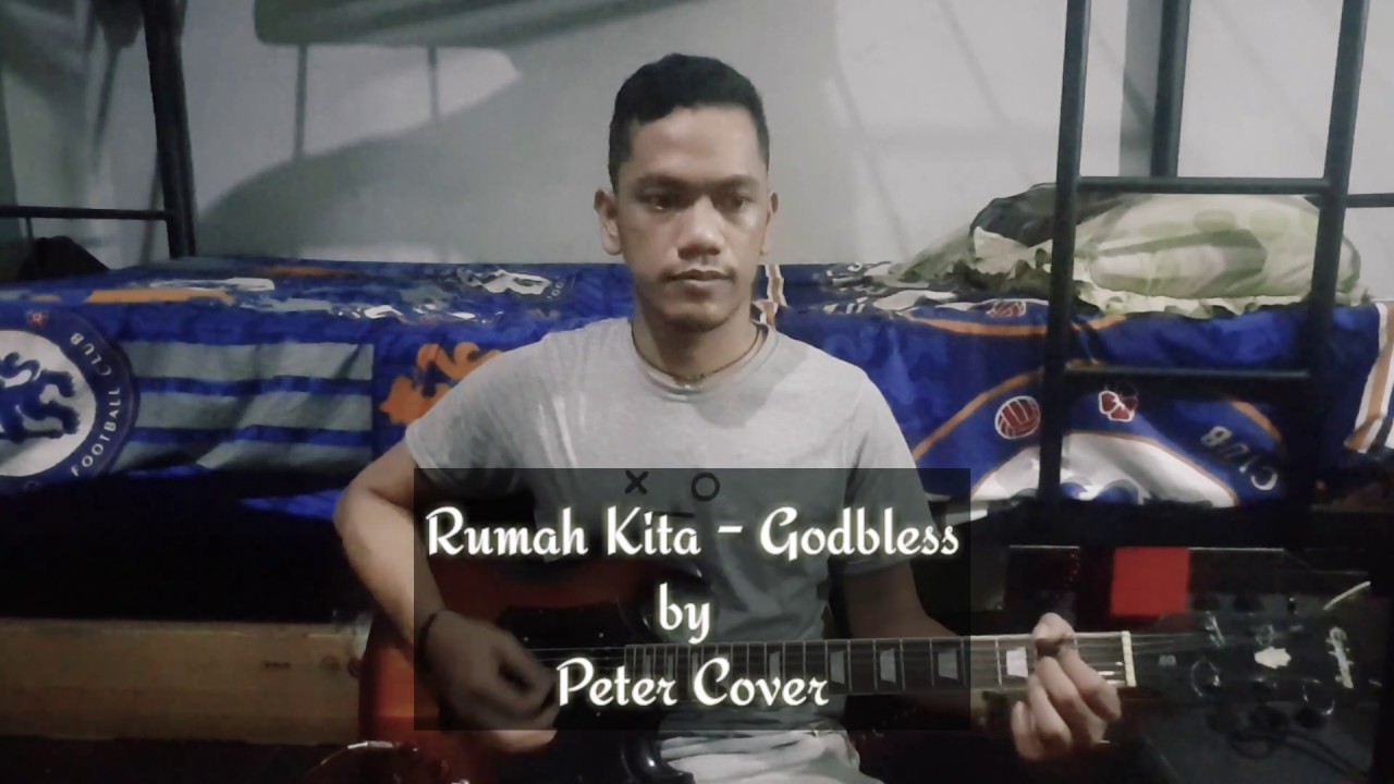 RUMAH KITA - GODBLESS | LIRIK | BY PETER COVER - YouTube
