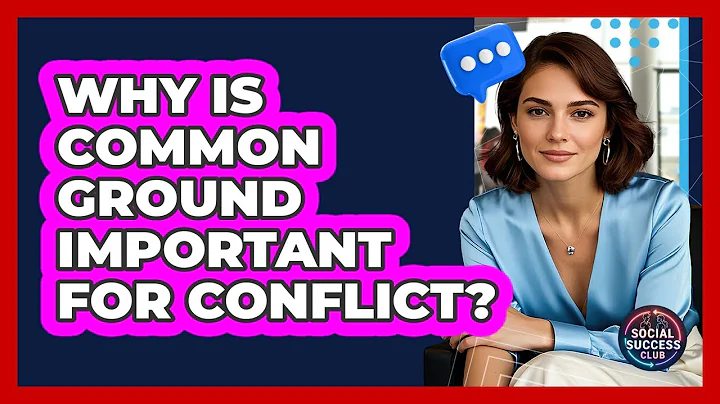 Why Is Common Ground Important For Conflict?