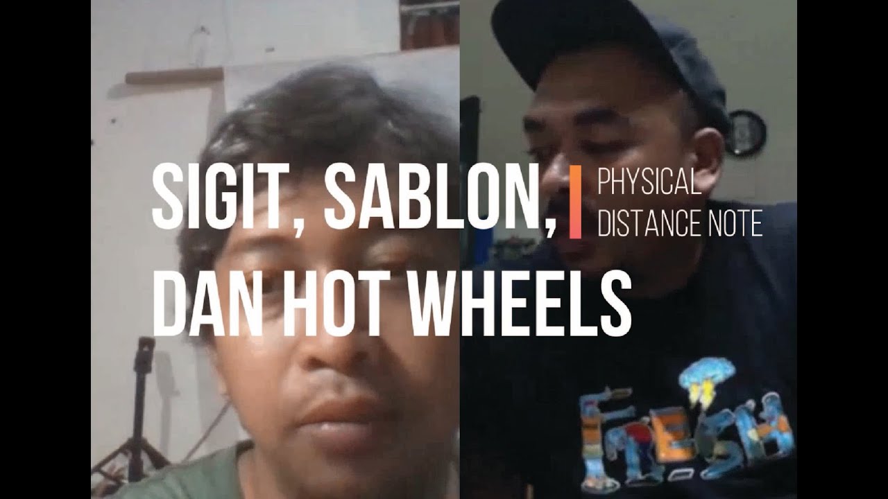 Physical Distance Note_ SIGIT, SABLON dan HOTWHEEL