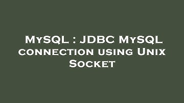 MySQL : JDBC MySQL connection using Unix Socket