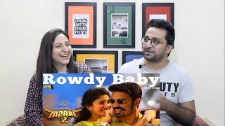 Pakistani Reacts to Maari 2 - Rowdy Baby (Video Song) | Dhanush, Sai Pallavi | Yuvan Shankar Raja