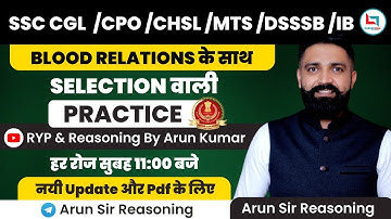 SELECTION वाली PRACTICE  #10| SSC CGL,CHSL,CPO,MTS,DSSSB,IB | Unique Approach |REASONING BY ARUN SIR