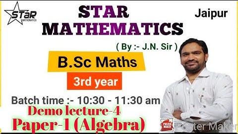 Demo lecture-4  B.Sc.Part-3 Algebra paper-1maths by J.N.Sir b.sc. m.sc  live classes in jaipur
