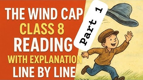 Class 8 The Wind Cap line by line reading with meaning and grammar explanation WBBSE board 