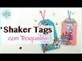 2 SHAKER TAGS con Troqueles | Cómo hacer ETIQUETAS AGITABLES fácil usando Suajes | Ft Beebeecraft