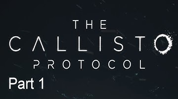 The Callisto Protocol  Part 1 -Welcome to the dead moon-