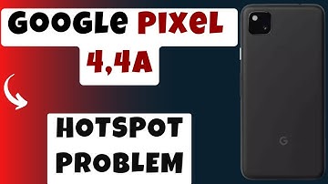 Goolge Pixel 4, 4a Hotspot Problem || Hotspot not working Problem || hotspot issue