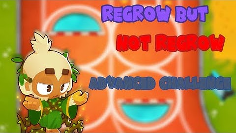 Advanced challenge || Regrow but not regrow || ||BTD6|| December 28