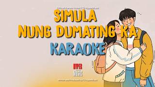 Simula Nung Dumating Ka - KARAOKE - TJ HyperMusic