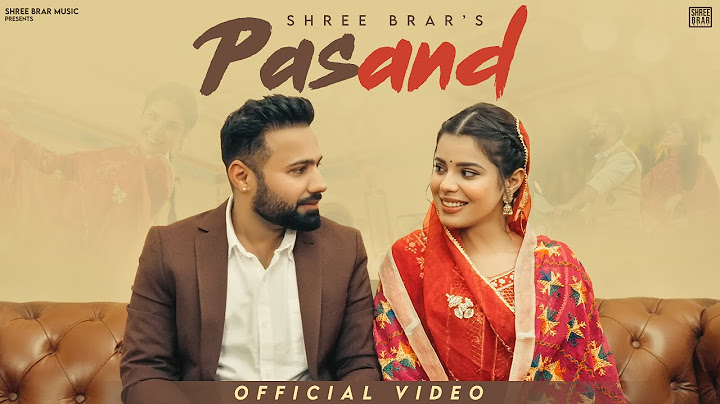 Pasand | Official Music Video | Shree Brar | Punjabi Song 2025