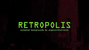 RETROPOLIS Animated Backgrounds